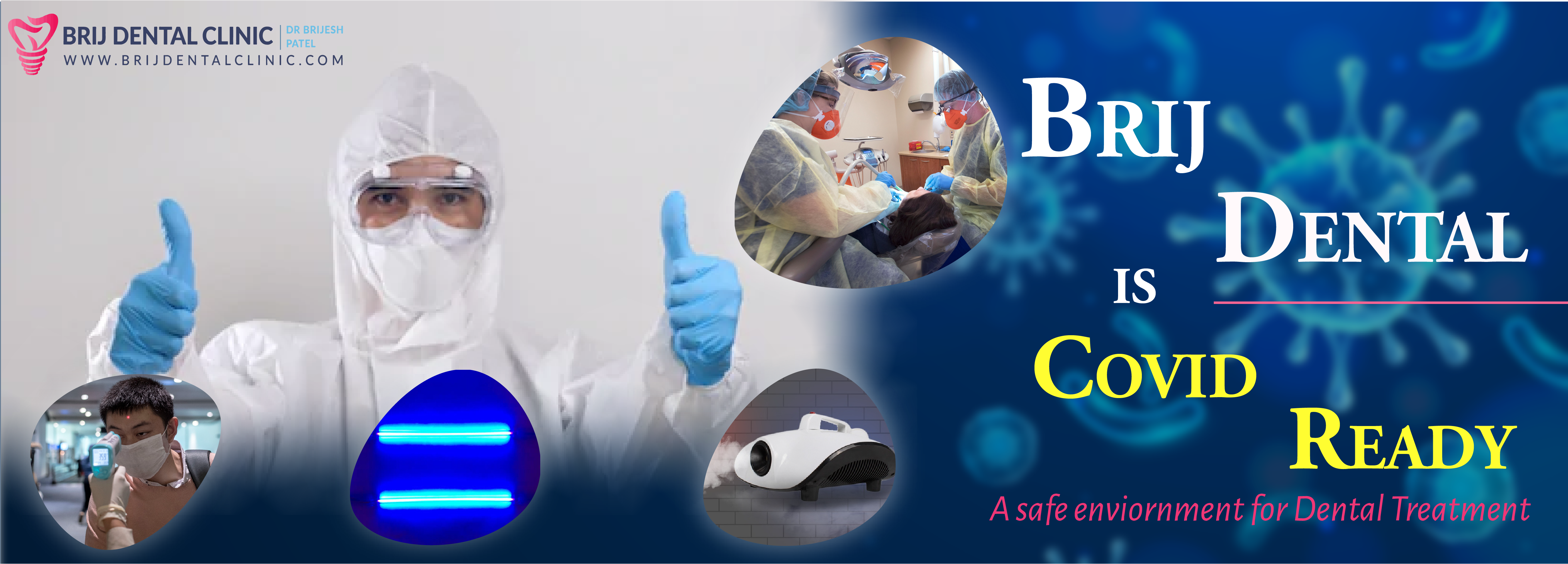 Brij Dental Clinic is Covid Ready, with all infection control protocol in ahmedabad india.